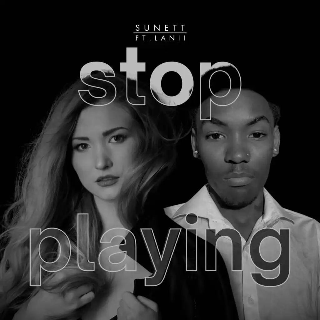 stop playing (feat. Lanii)