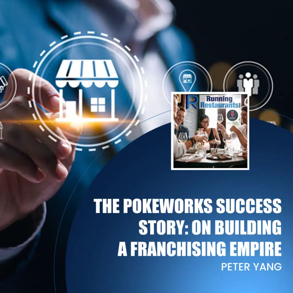 The Pokeworks Success Story: Franchise Growth & Expansion with Peter Yang (Ep 232)
