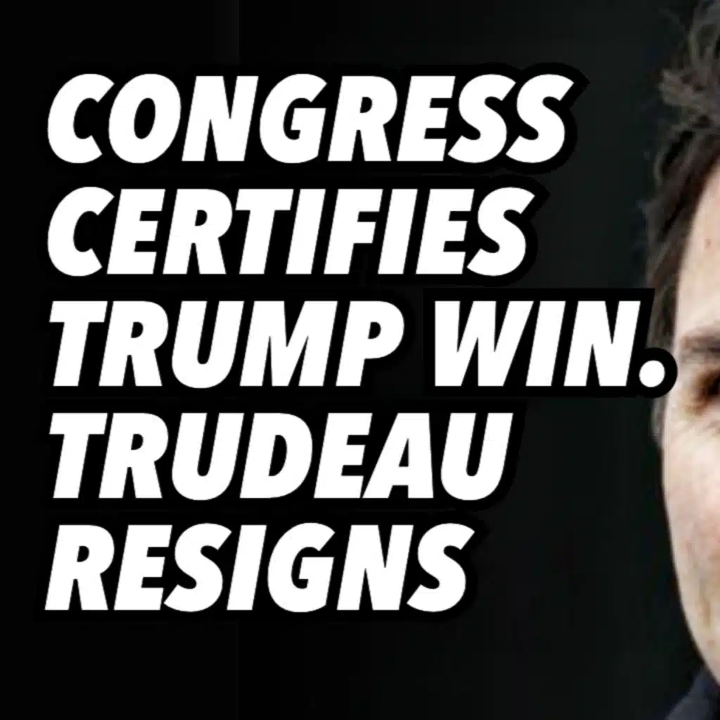 Congress certifies TRUMP win. TRUDEAU resigns