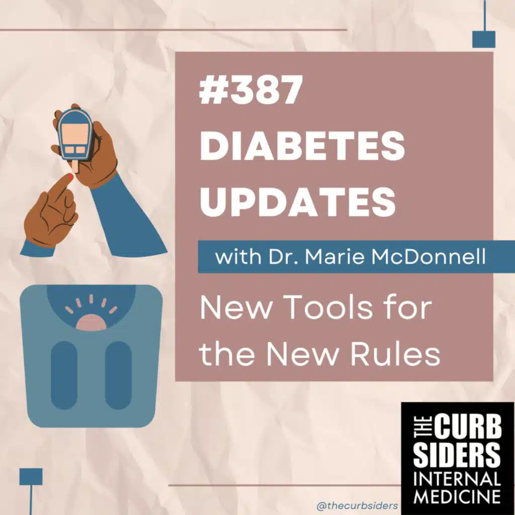 #387: Diabetes Updates with Dr. Marie McDonnell: New Tools for the New Rules