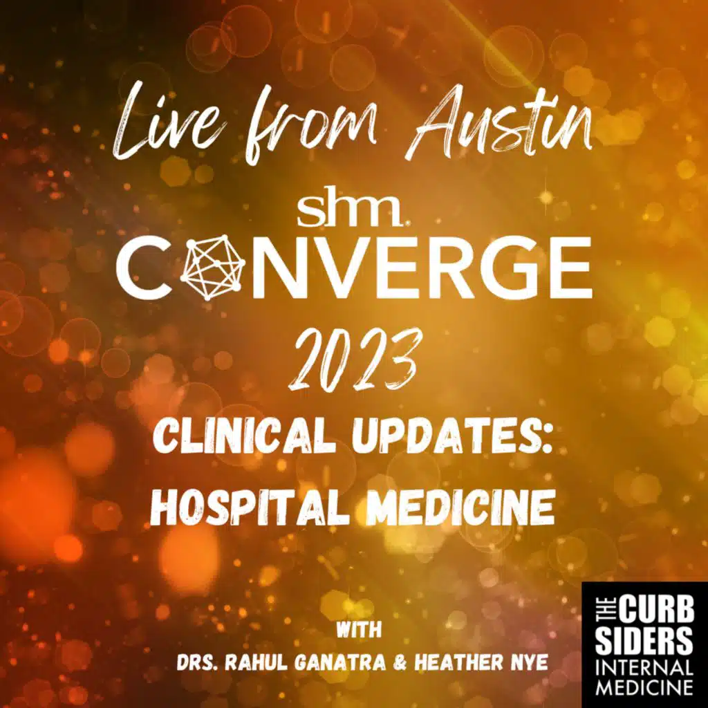 #393 Live from SHM: Clinical Updates in Hospital Medicine