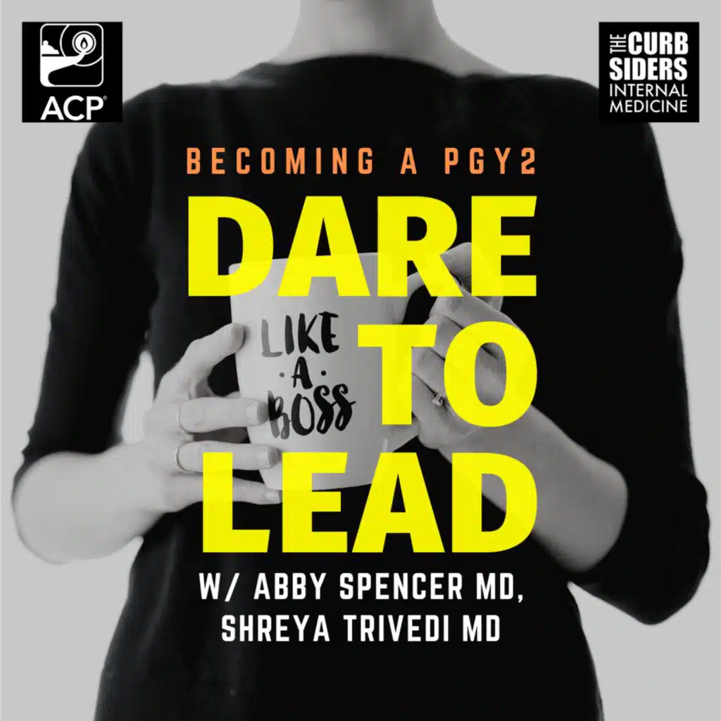 #152 Dare to Lead: Becoming a PGY2