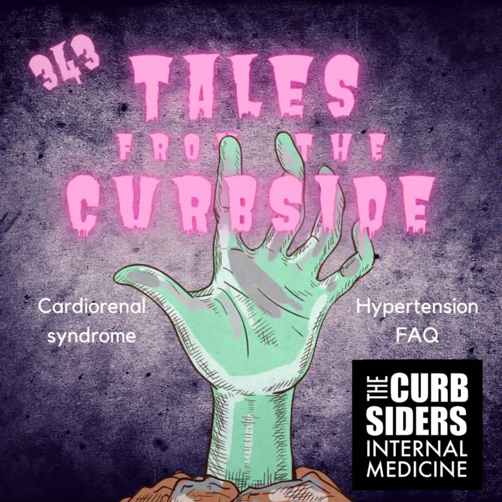 #343 Hypertension FAQ and Cardiorenal: A rapid review (TFTC)