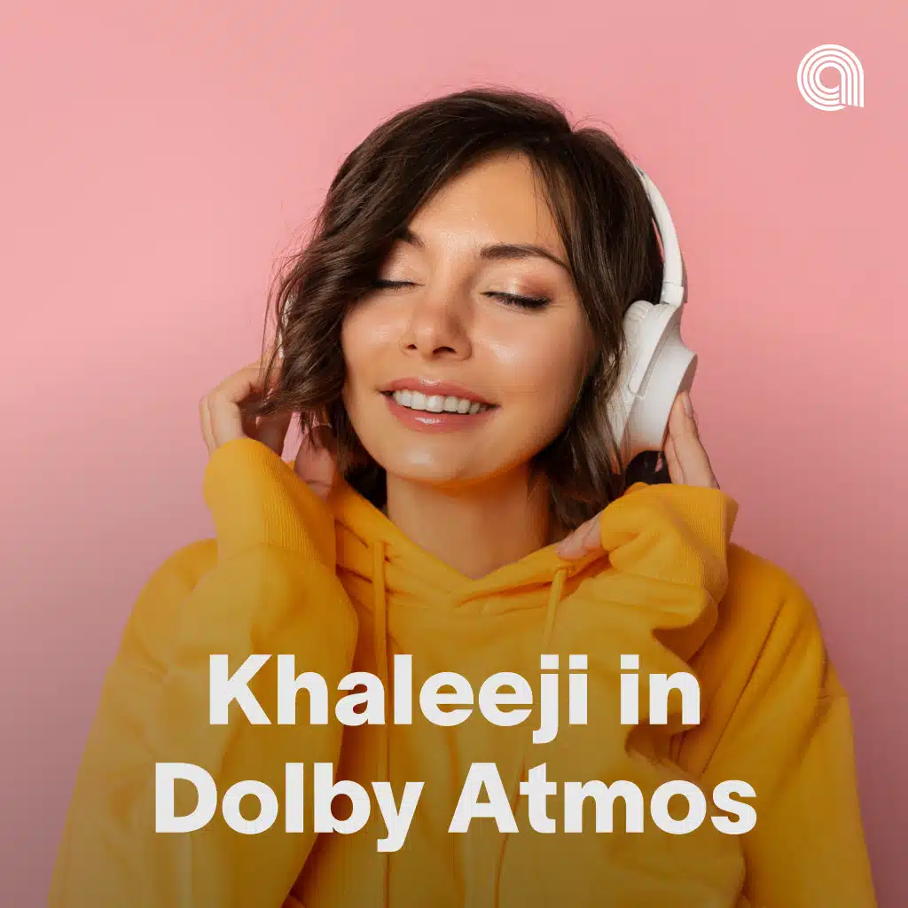Khaleeji in Dolby Atmos