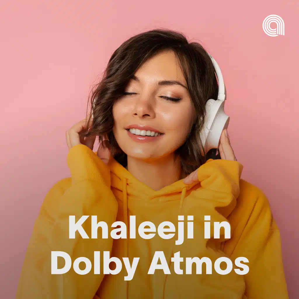 Khaleeji in Dolby Atmos