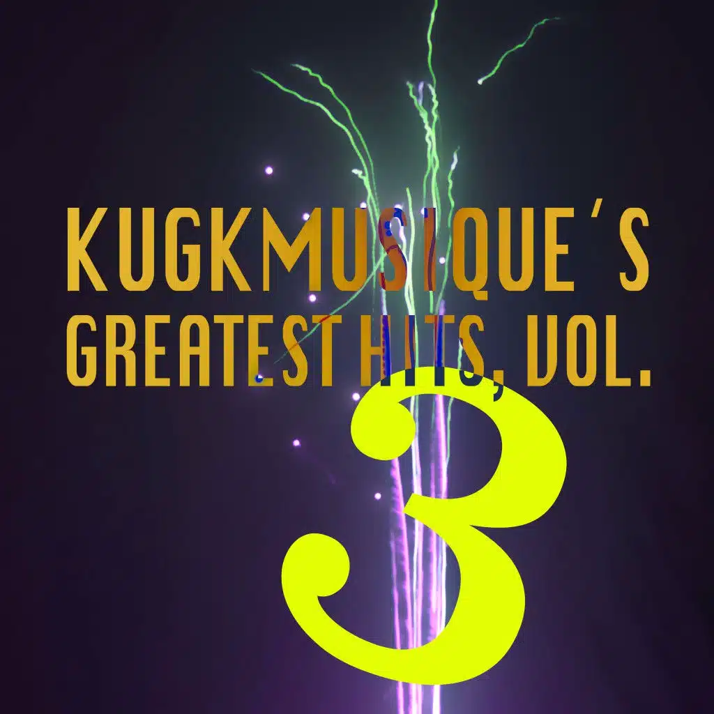 Kugkmusique's Greatest Hits, Vol. 3