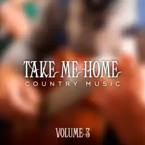 Country Music Take Me Home, Vol. 3