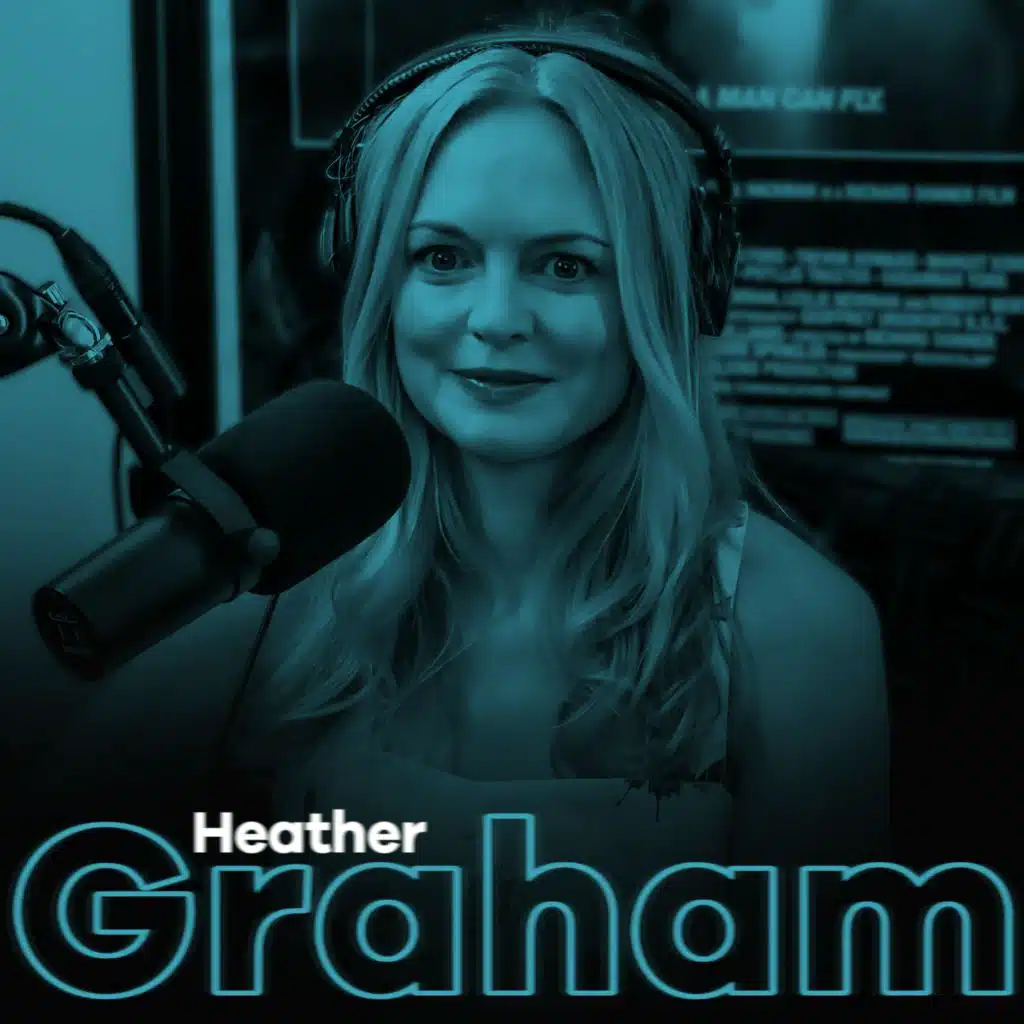 HEATHER GRAHAM: Betting on Yourself, Boogie Nights Reflections & Valuing True Independence