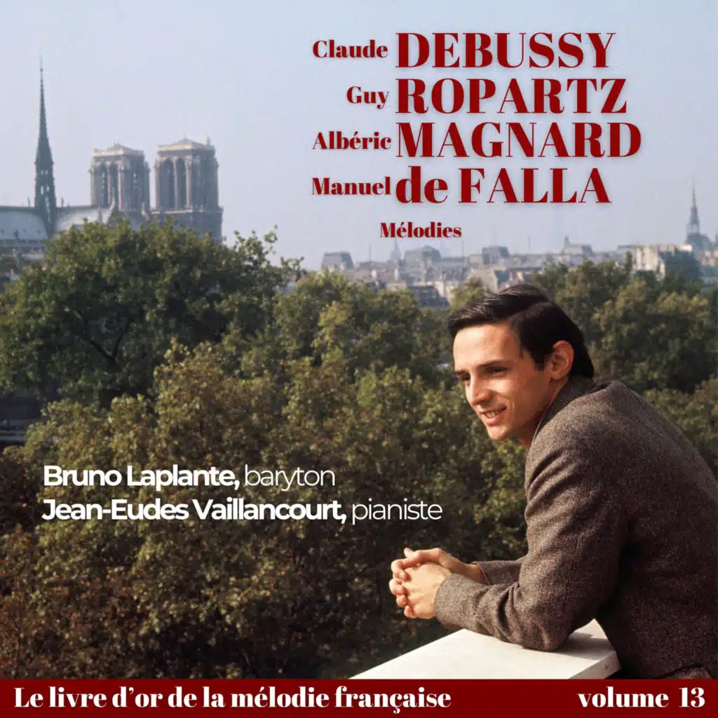 Claude DEBUSSY, Guy ROPARTZ, Albéric MAGNARD, Manuel de FALLA - Mélodies
