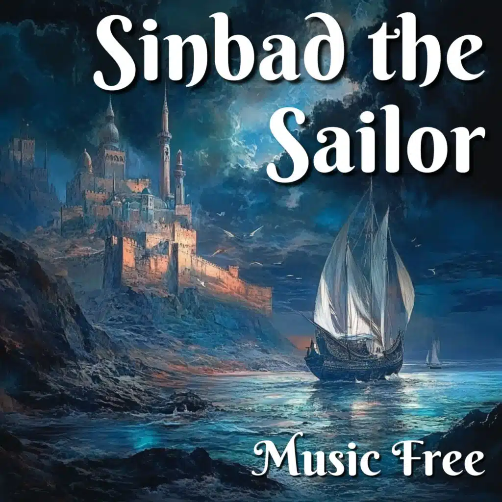 Sinbad The Sailor: A Tale from Arabian Nights - Music Free