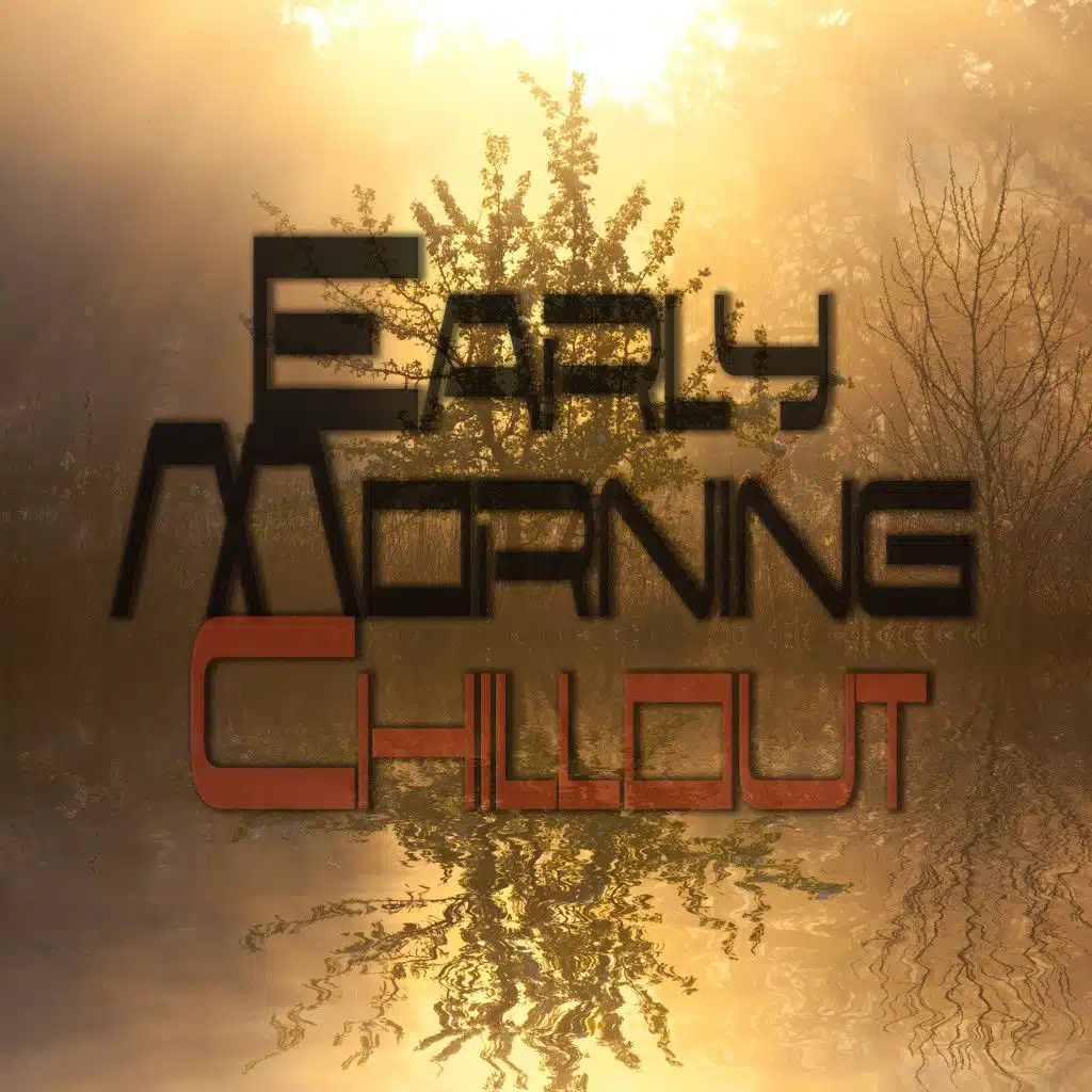 Early Morning Chillout