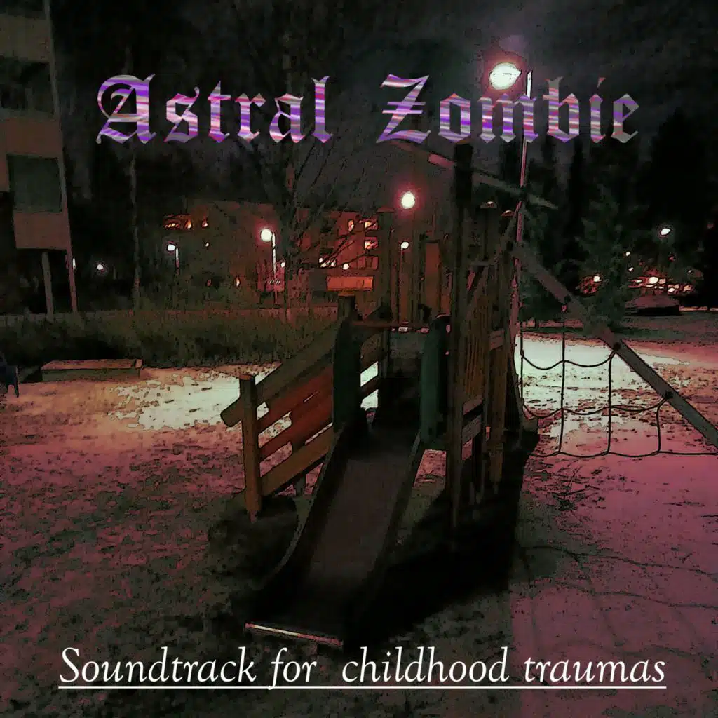Soundtrack for childhood traumas