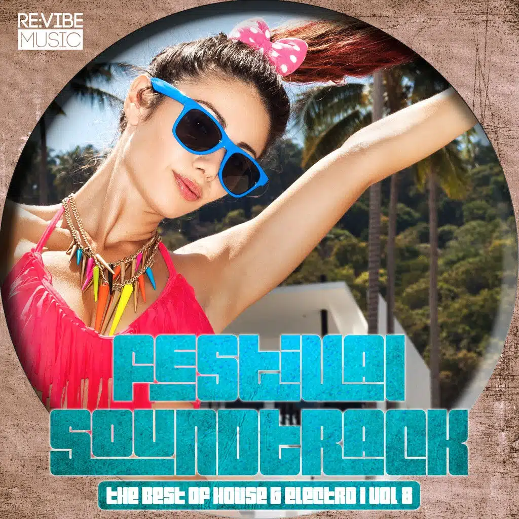 Festival Soundtrack - Best of House & Electro, Vol. 8