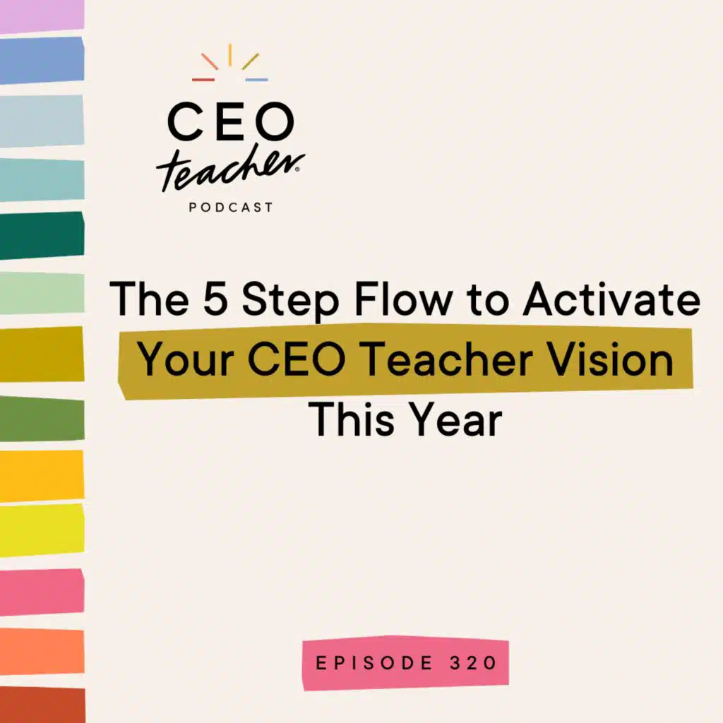 The 5 Step Flow to Activate Your CEO Teacher Vision This Year