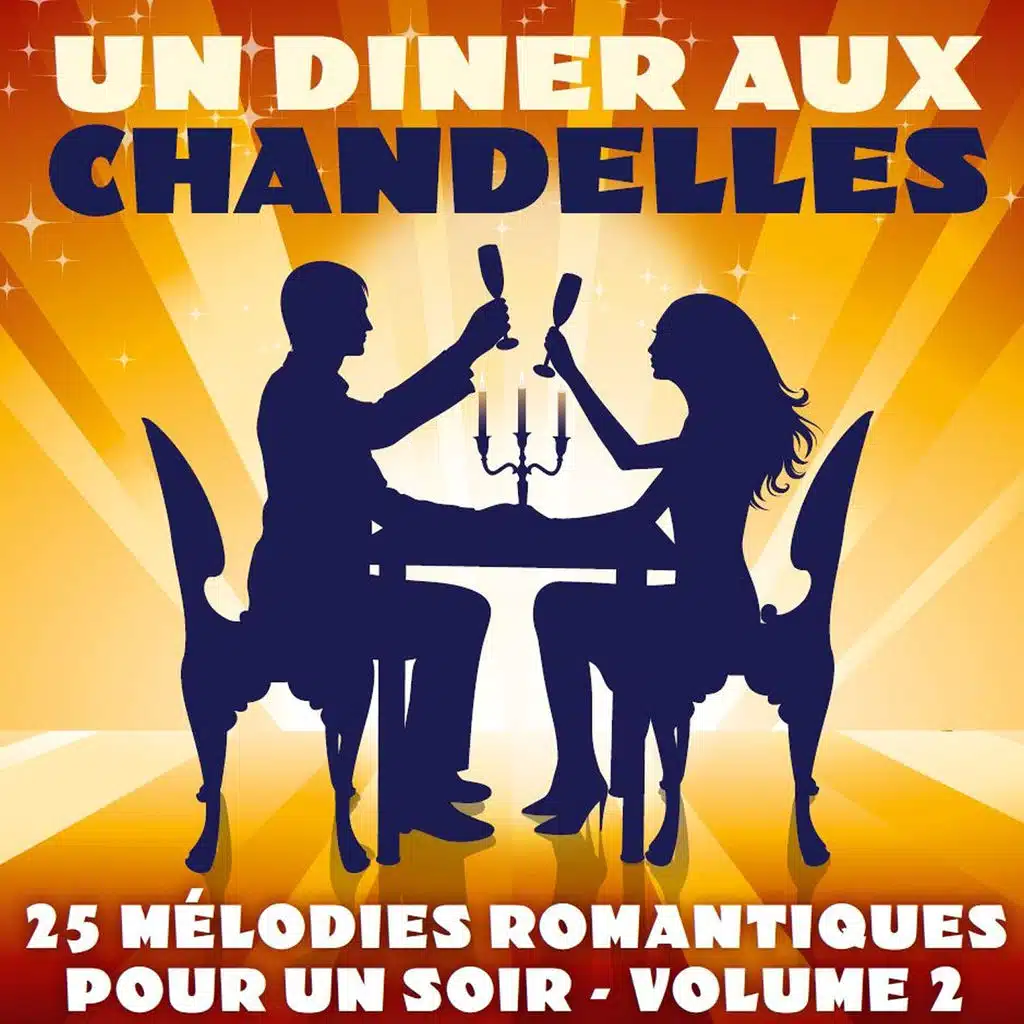 Un dîner aux chandelles, vol. 2 - 25 melodies romantiques pour un soir