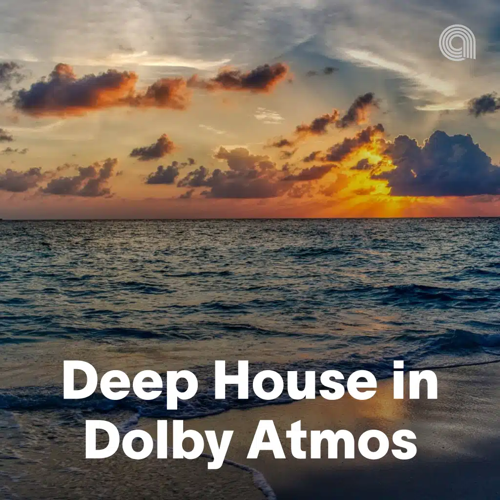 Deep House in Dolby Atmos