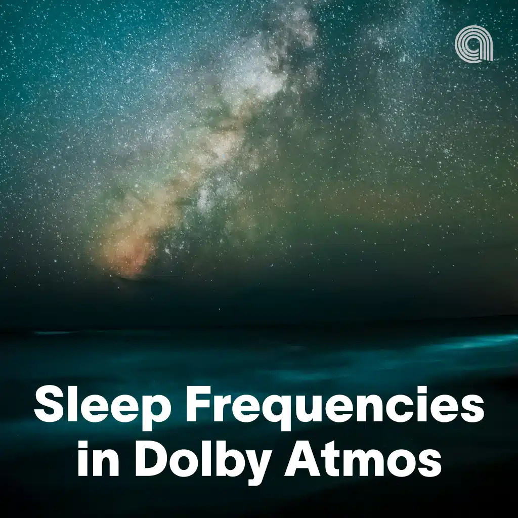 Sleep Frequencies in Dolby Atmos