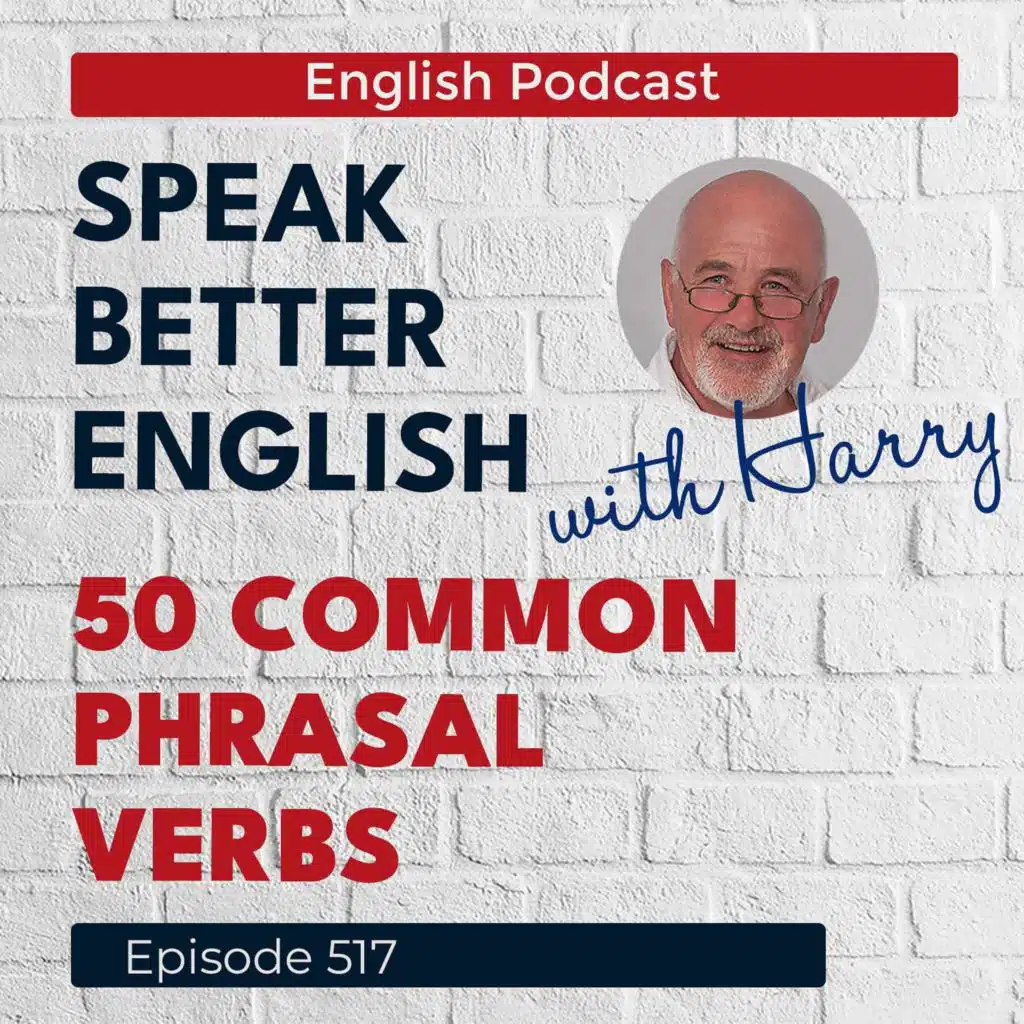 Speak Better English with Harry | Episode 517
