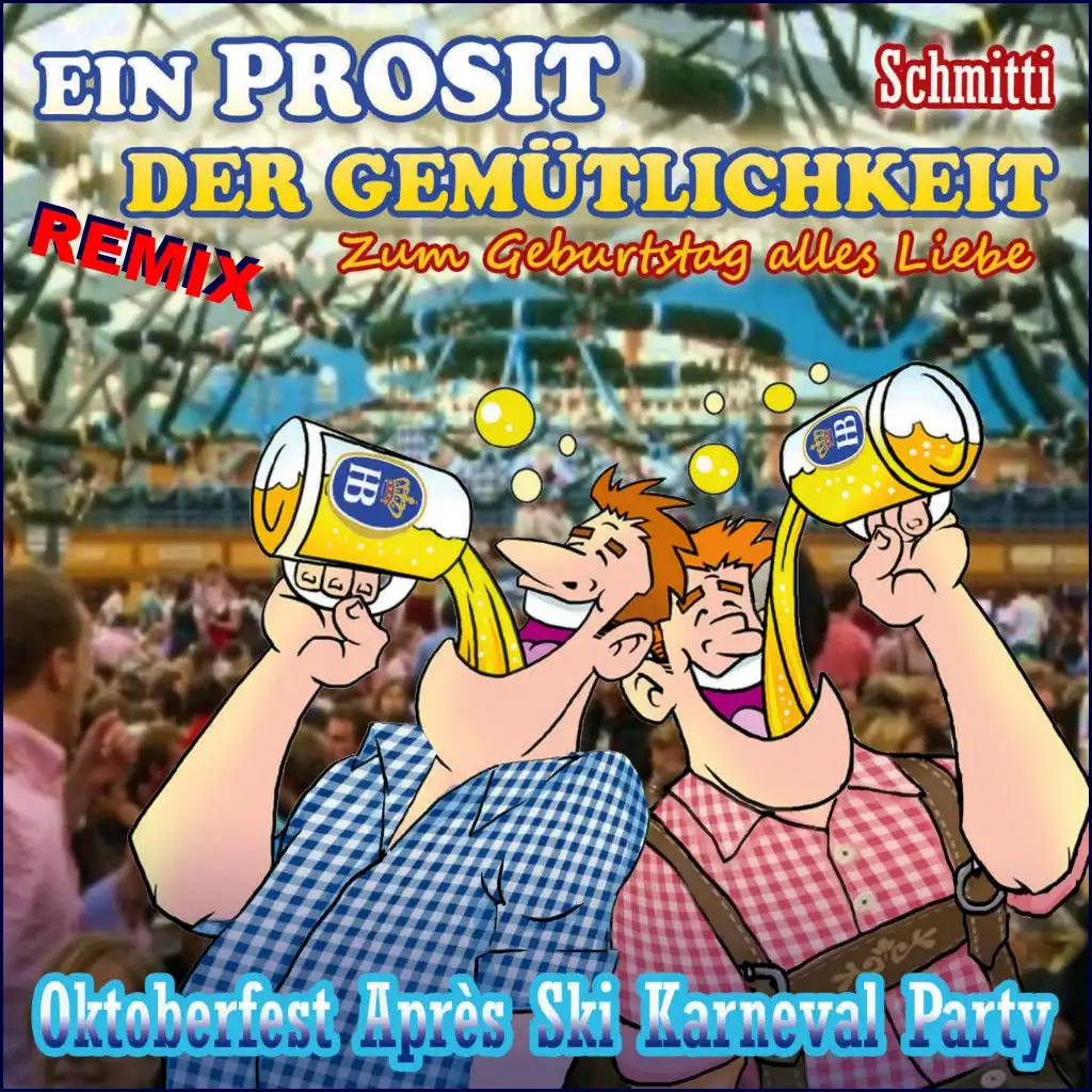 Ein Prosit der Gemütlichkeit Remix - Oktoberfest Après Ski Karneval Party