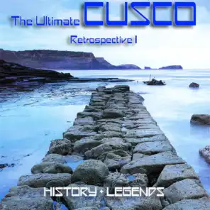 The Ultimate Cusco - Retrospective I - History + Legends