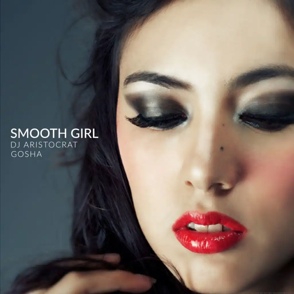 Smooth Girl (Radio Mix) [feat. Gosha]