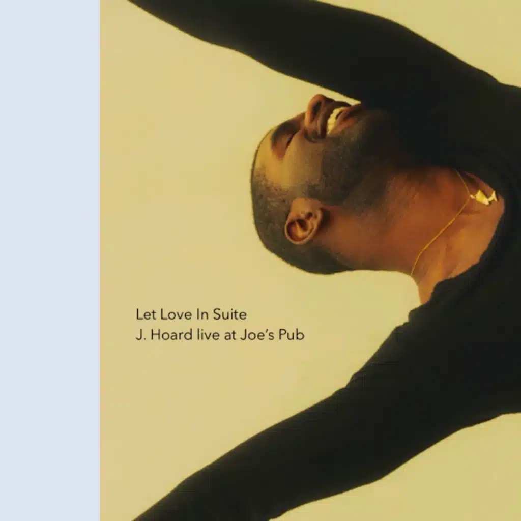 LET LOVE IN SUITE (LIVE @ JOE’S PUB NYC)