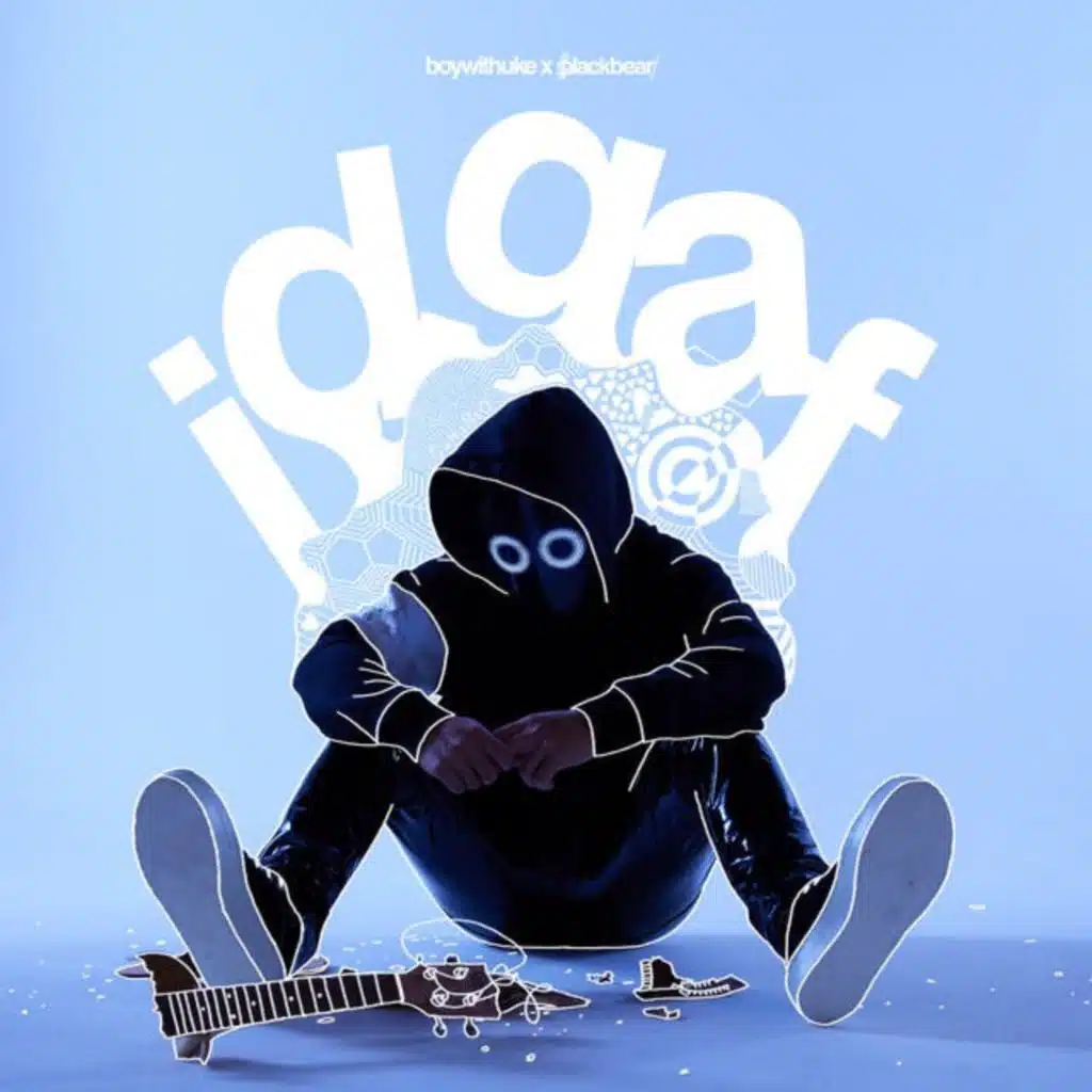 BoyWithUke - idgaf