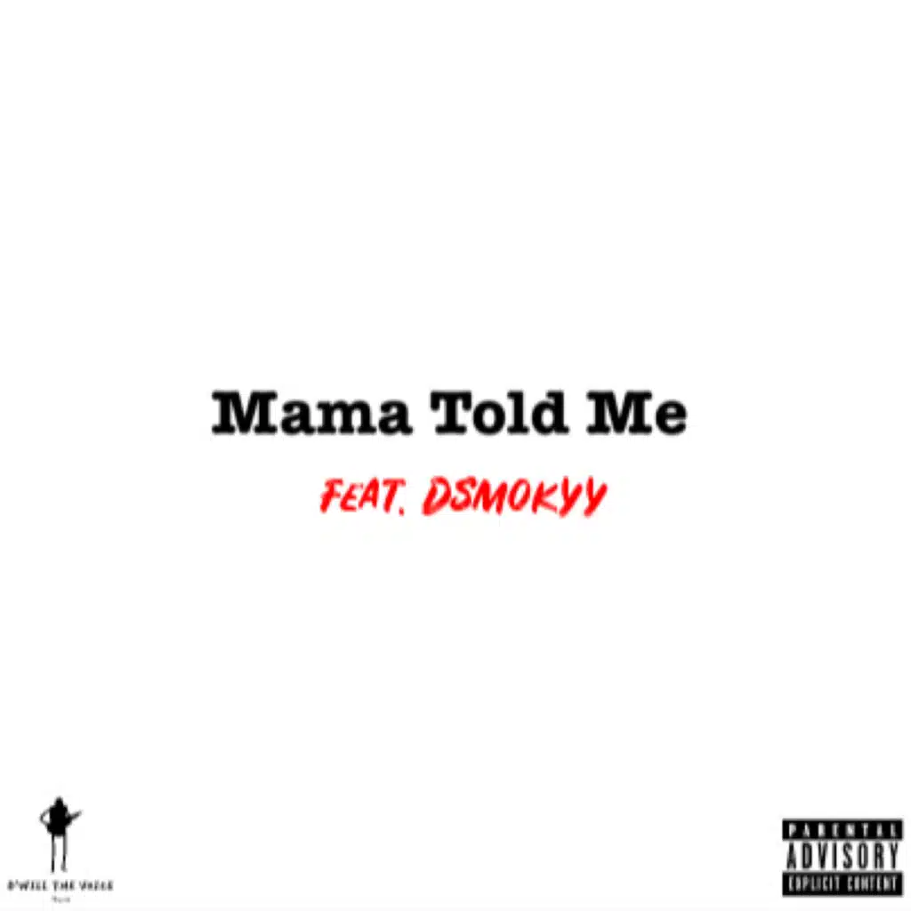 Mama Told Me (feat. Dsmokyy)