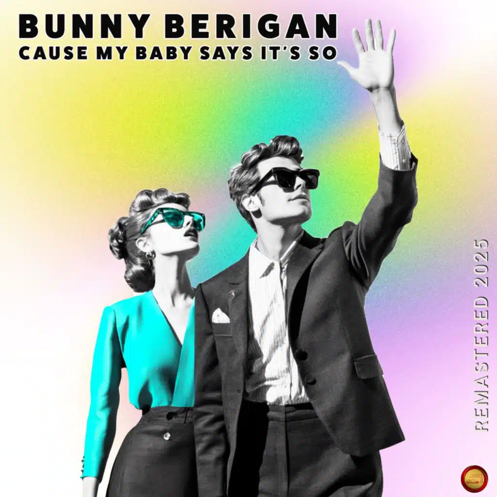 Cause My Baby Says It's So (Remastered 2025)