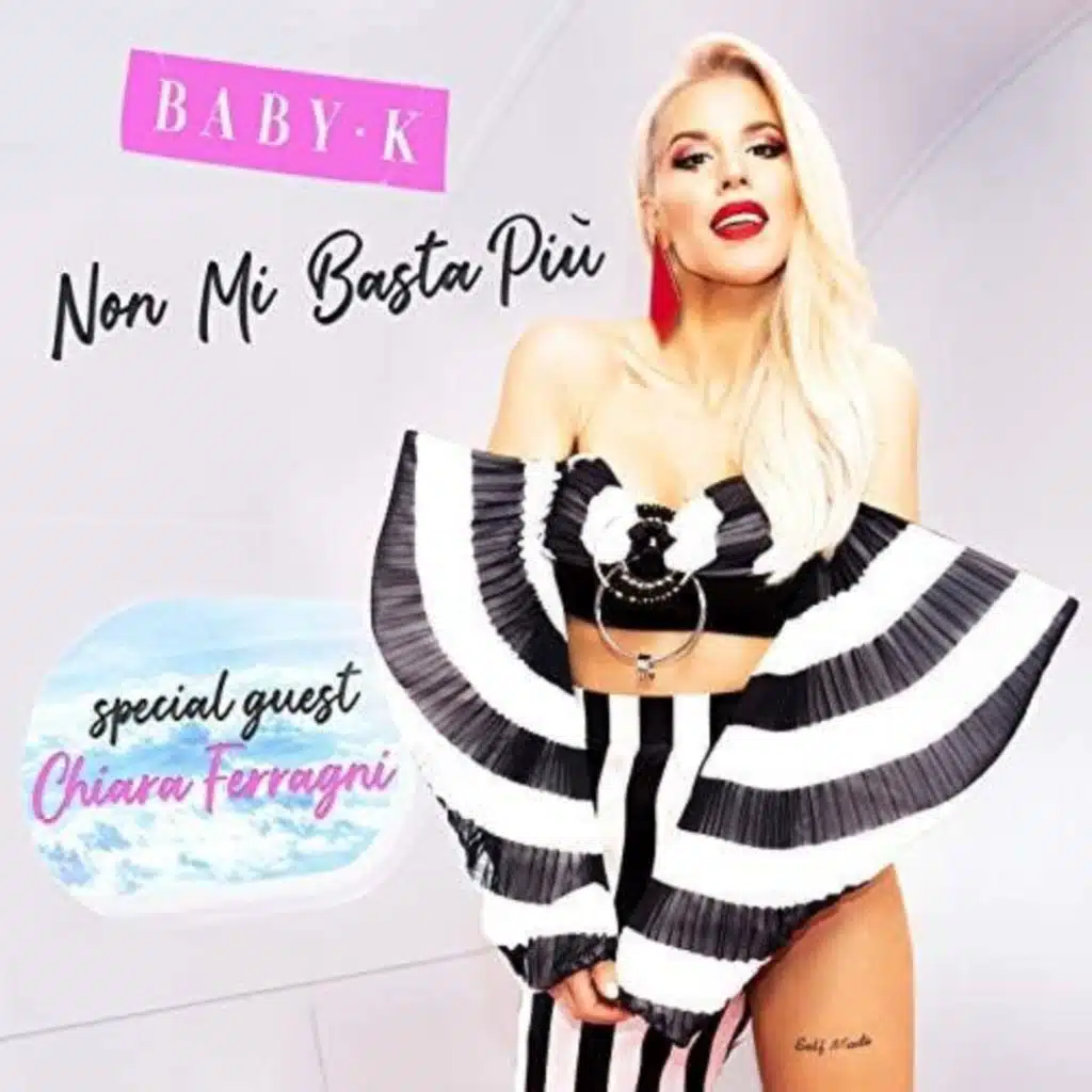 Non mi basta più - Baby K & Chiara Ferragni