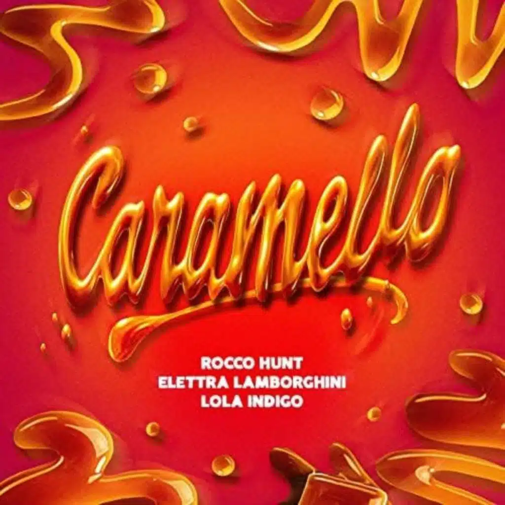 Rocco Hunt, Elettra Lamborghini, Lola Indigo - Caramello