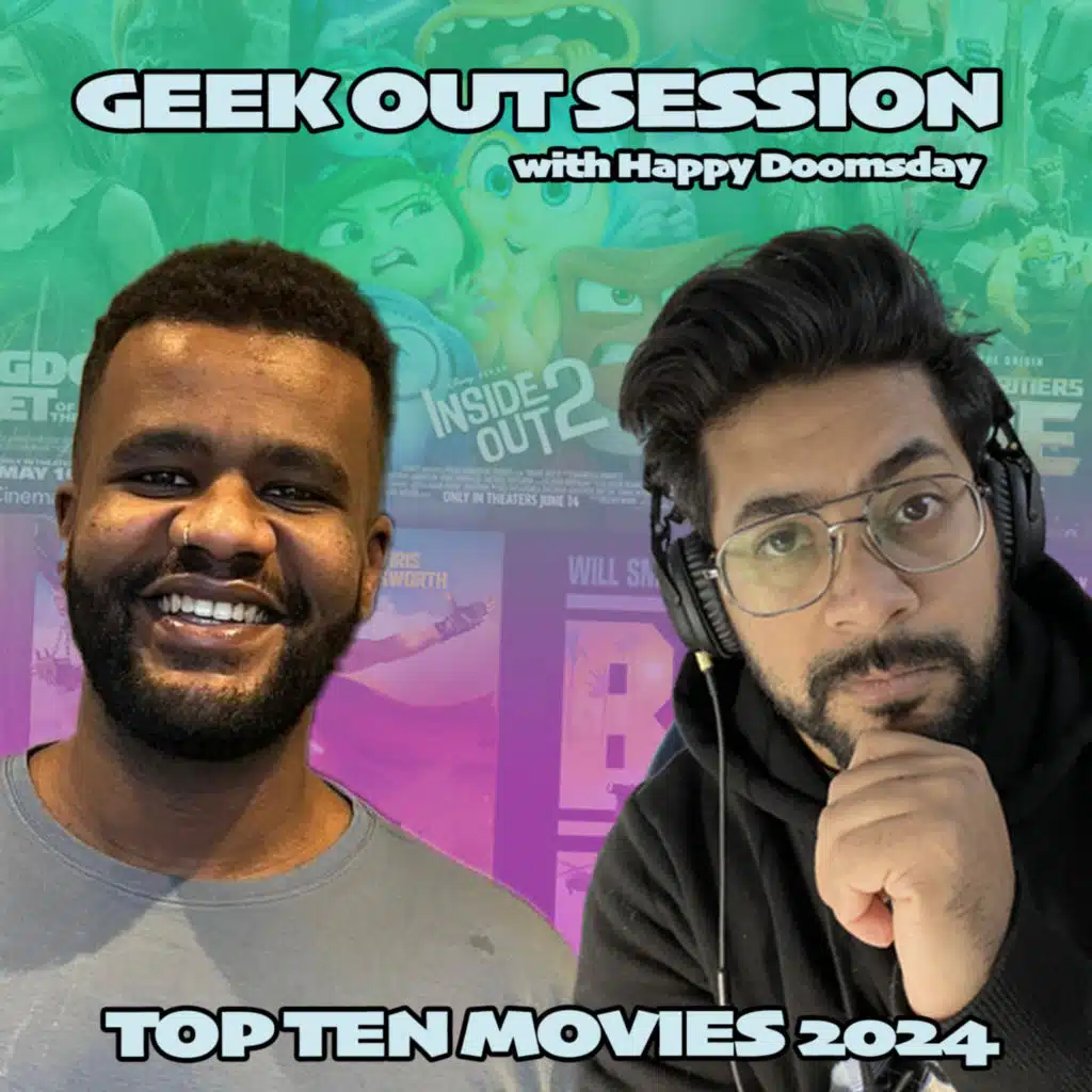 Top Ten Movies 2024 with @Happy_Doomsday Geek Out Session
