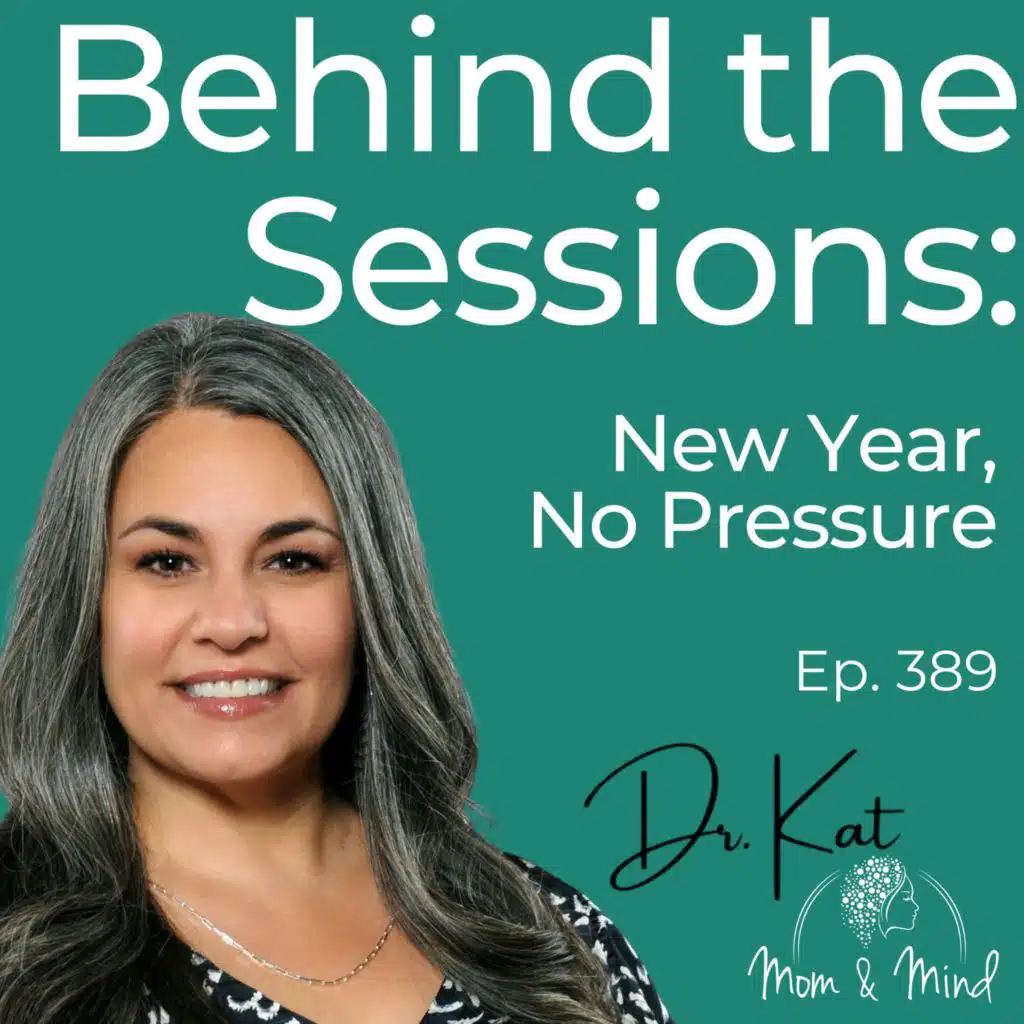 389: Behind The Sessions: New Year, No Pressure with Dr. Kat
