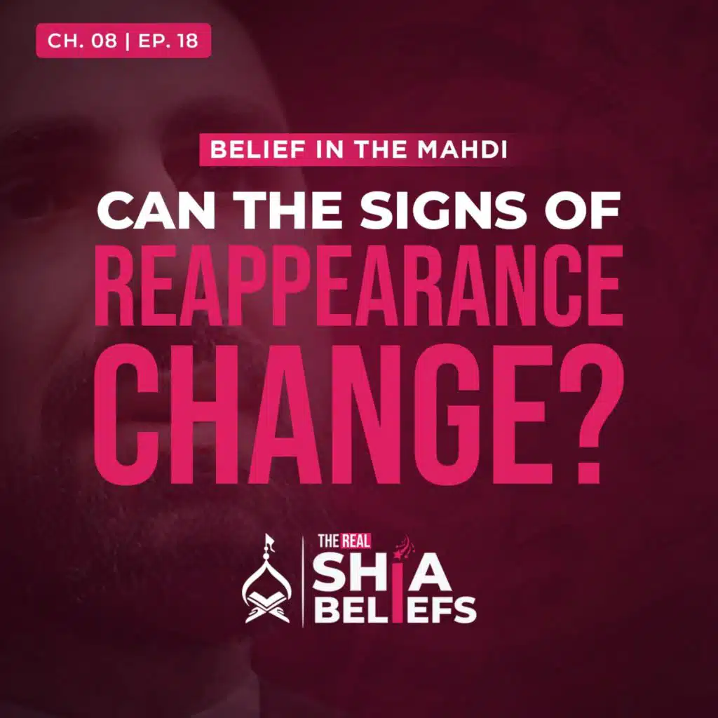 8/18: Signs of Imam Mahdi's Arrival: Are They Subject to Change? | The Real Shia Beliefs