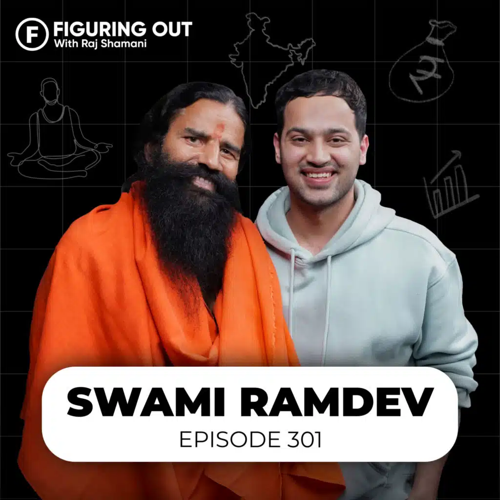 Baba Ramdev Unfiltered - Early Life, Fame, Controversies, Patanjali Case & India | FO301 Raj Shamani