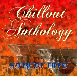 Chillout Anthology: 50 Best Hits