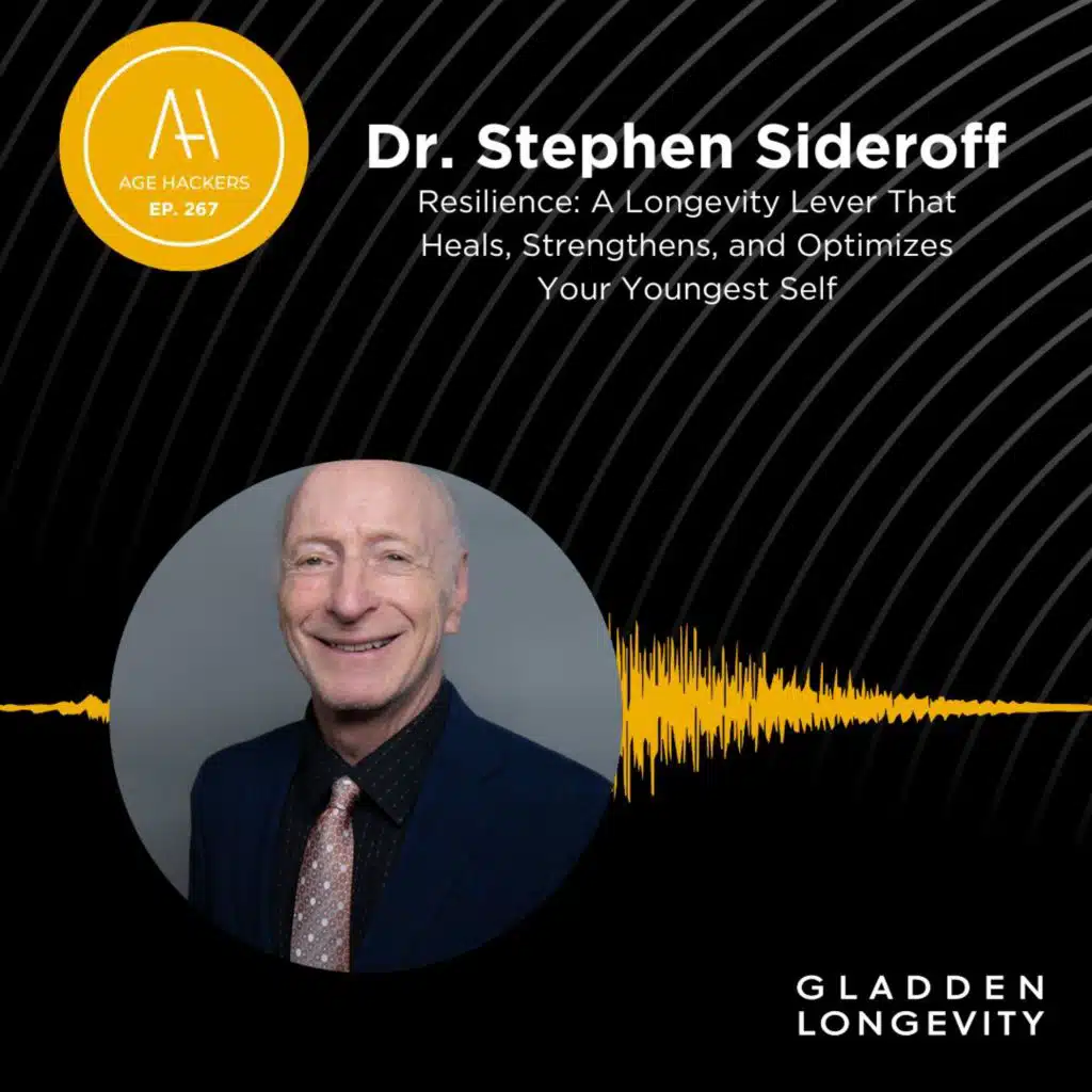 Resilience: A Longevity Lever That Heals, Strengthens, and Optimizes Your Youngest Self - Episode 267