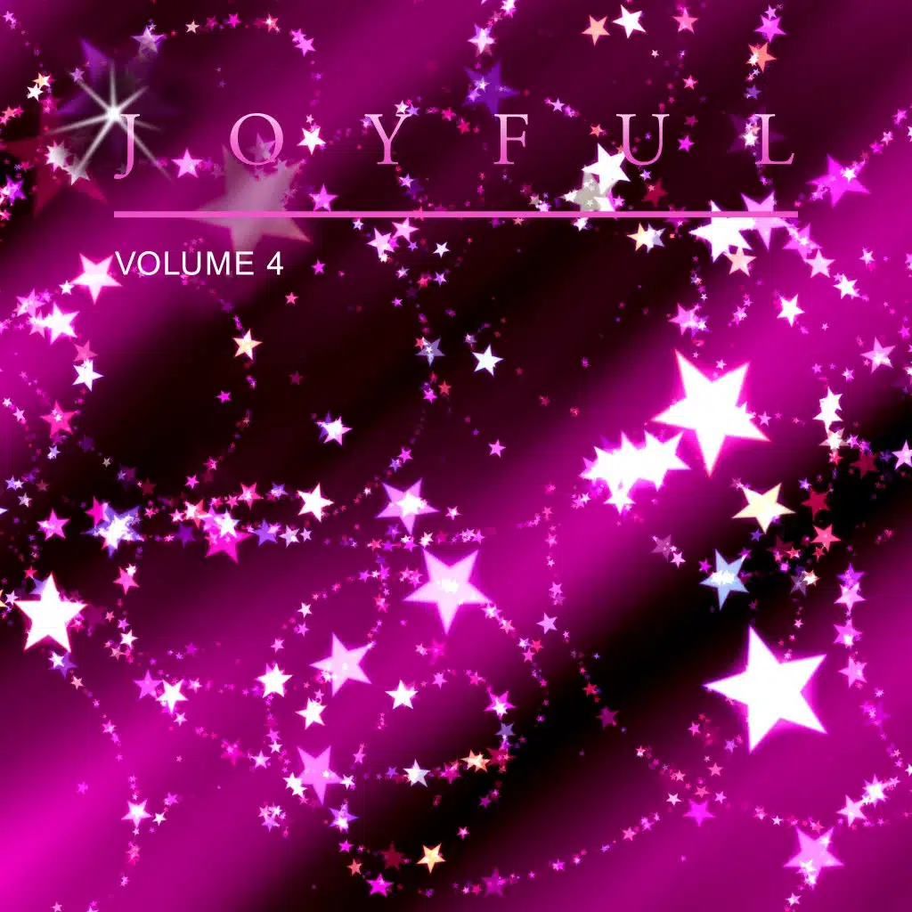 Joyful, Vol. 4