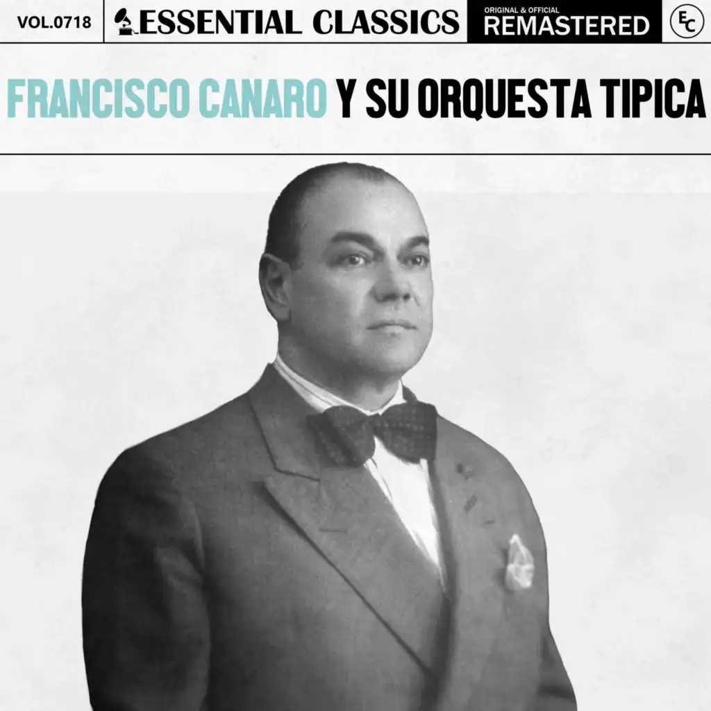 Essential Classics, Vol. 718: Francisco Canaro y Su Orquesta Tipica