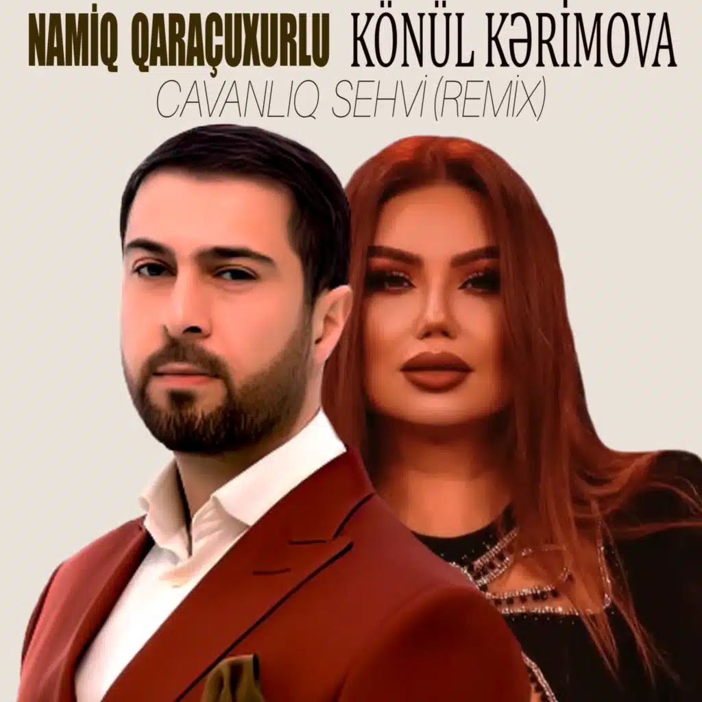 Cavanlıq Sehvi (Remix) [feat. Könül Kərimova]