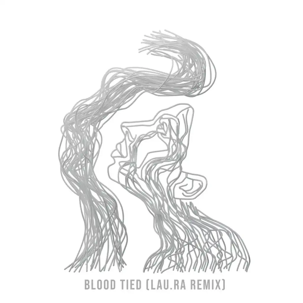 Blood Tied (Lau.Ra Remix)