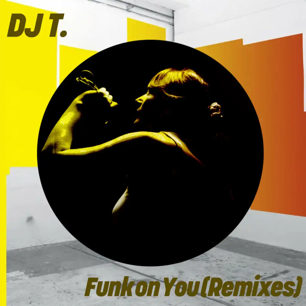 Funk On You (T.'s 2025 Re-Shape)