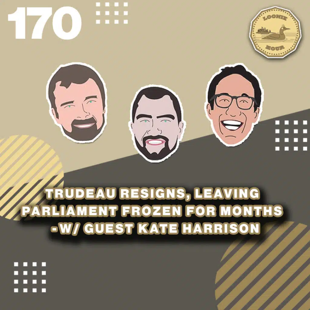 Trudeau Resigns, Leaving Parliament Frozen for Months- w/guest Kate Harrison