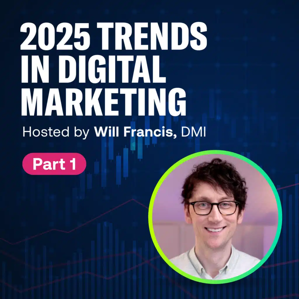 2025 Trends in Digital Marketing - Part 1