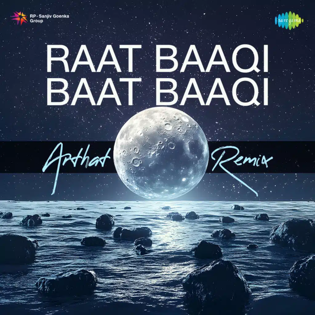 Raat Baaqi Baat Baaqi (Arthat Remix)