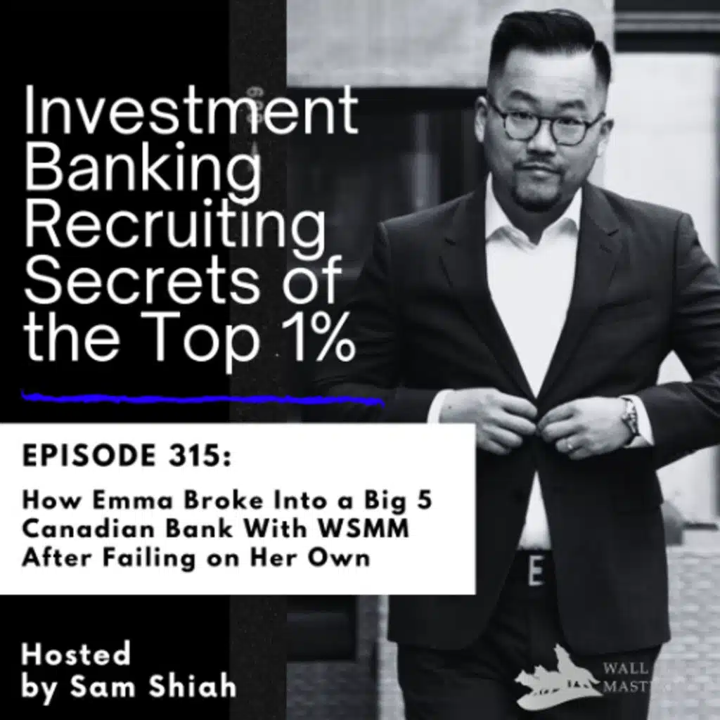 Episode 315: How Emma Broke Into a Big 5 Canadian Bank With WSMM After Failing on Her Own
