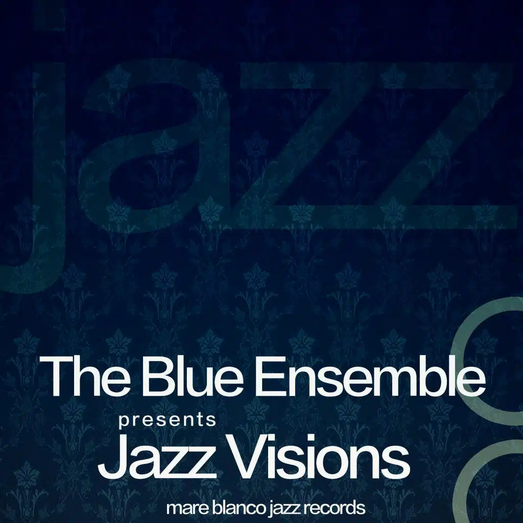 The Blue Ensemble Presents Jazz Visions