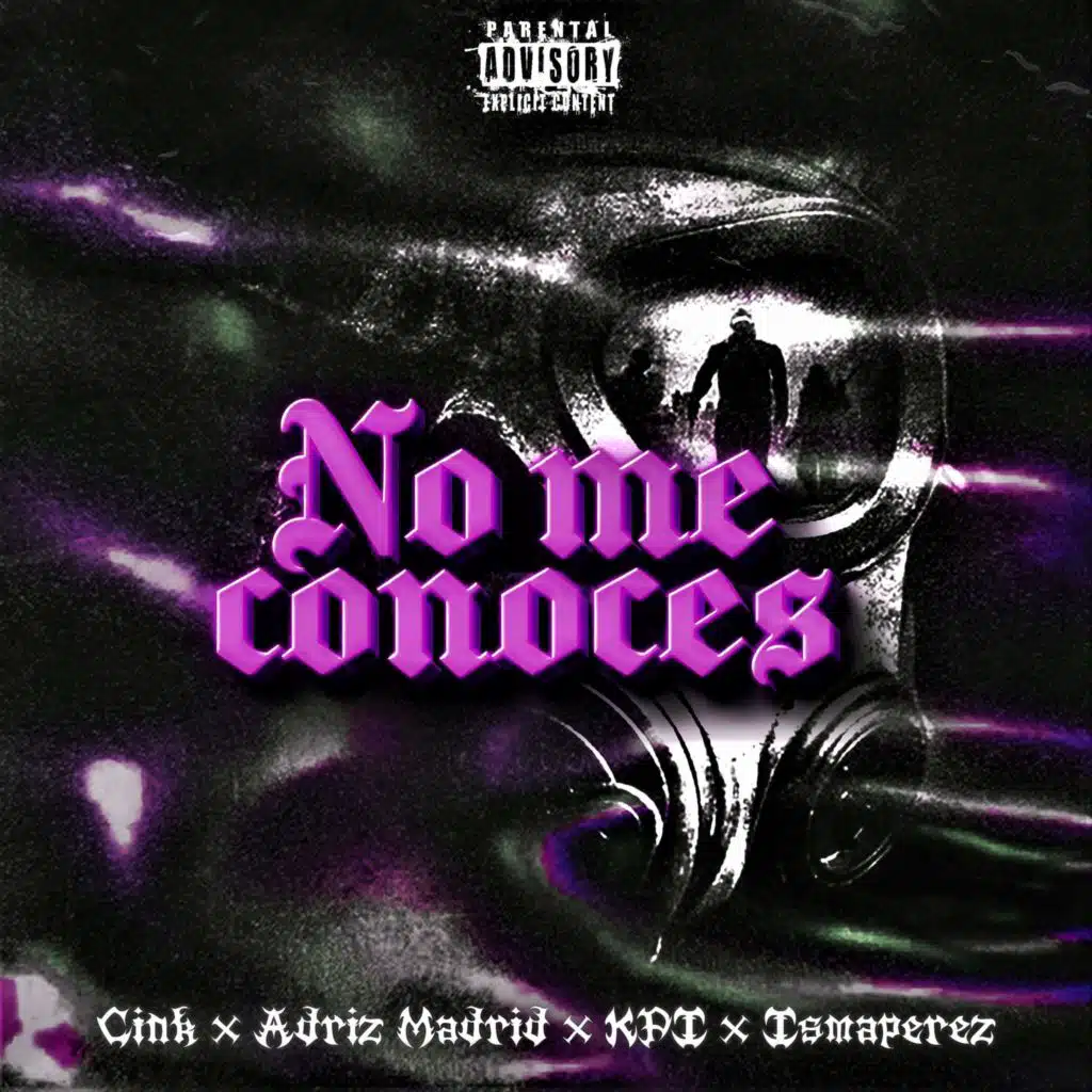 No me conoces (feat. Adriz Madrid, KPI & IsmaPerez)