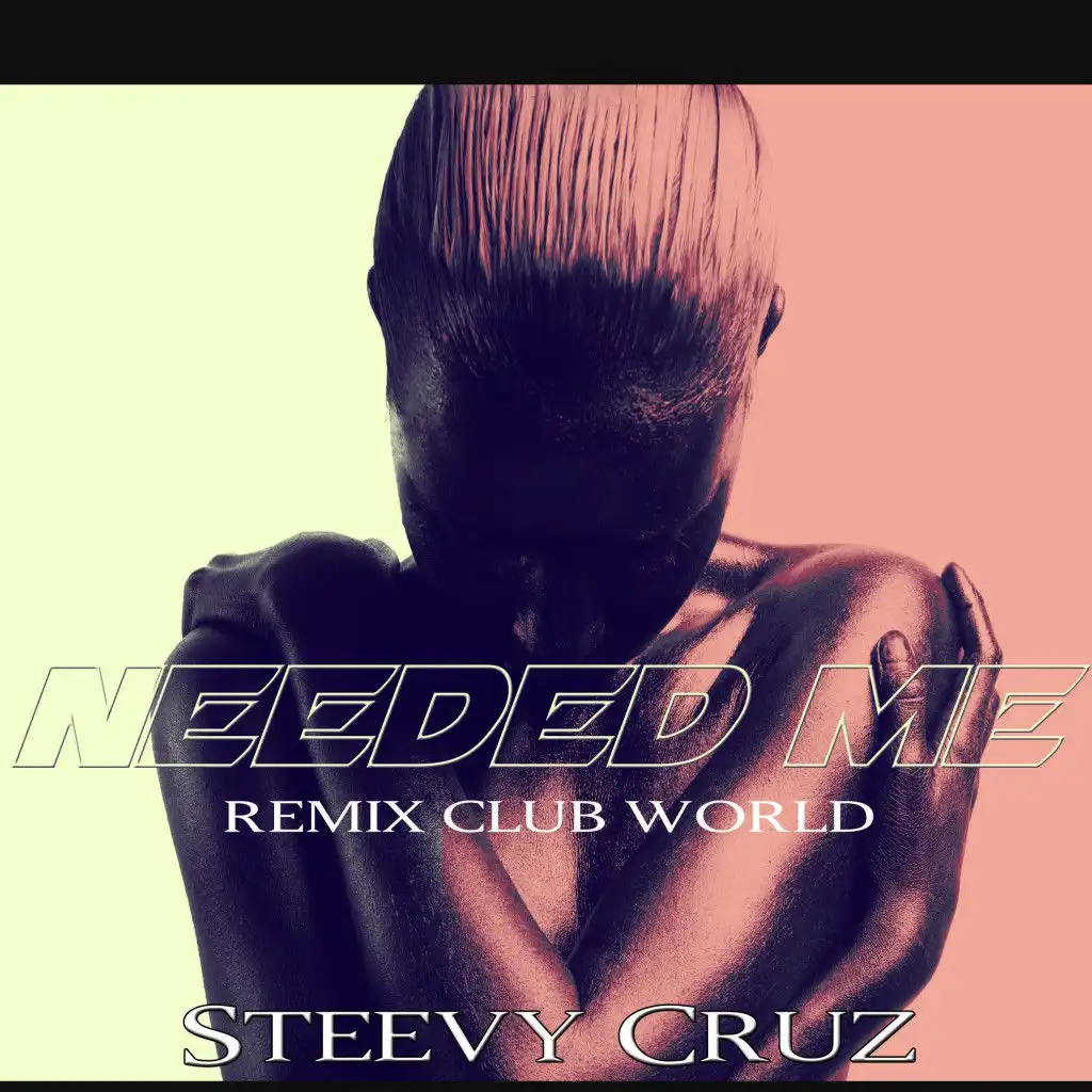 Needed Me (Remix Club World)