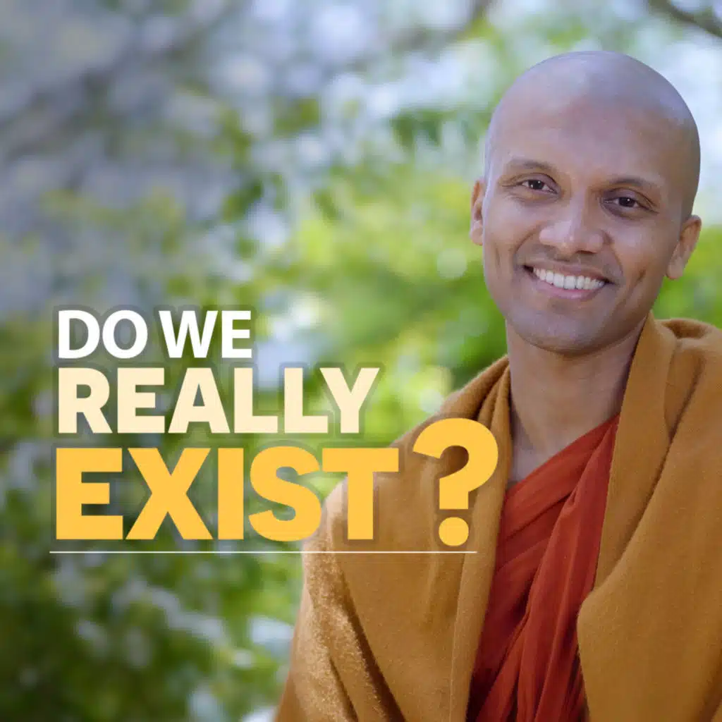 Do We Really Exist? | Buddhism In English